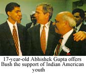 17-year-old Abhishek Gupta offers Bush the support of Indian American youth